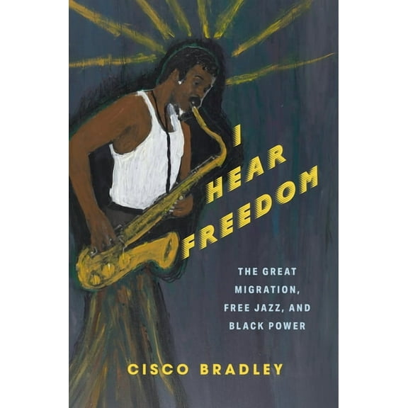Black Lives in the Diaspora: Past / Pres I Hear Freedom: The Great Migration, Free Jazz, and Black Power, (Paperback)