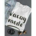 thumbnail image 3 of Vacay Mode T-Shirt Women -Image by Shutterstock, Female XX-Large, 3 of 4
