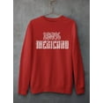 thumbnail image 3 of Hundred Percent Mexican Sweatshirt Men -Smartprints Designs, Male x-Large, 3 of 4