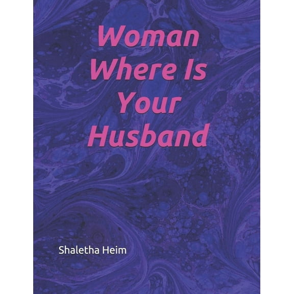 Woman Where Is Your Husband (Paperback)