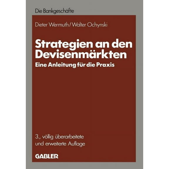 Strategien an Den DevisenmÃ¤rkten: -- Eine Anleitung FÃ¼r Die PRAXIS --, (Paperback)