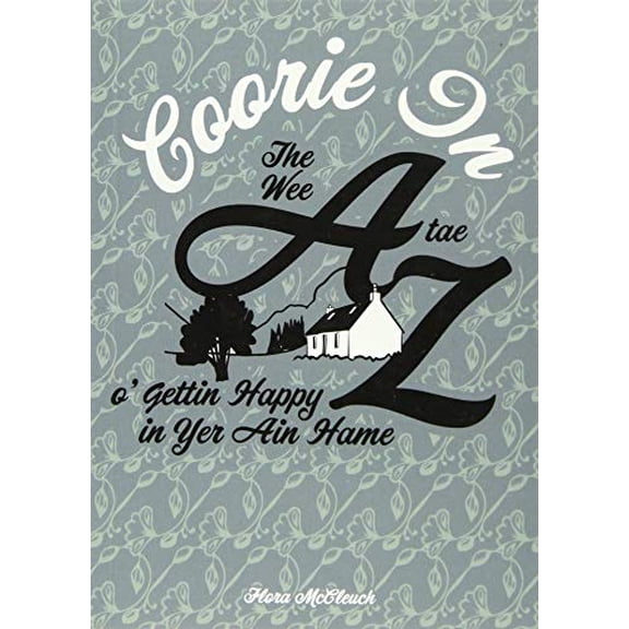 Pre-Owned Coorie In - The Wee A Tae Z O' Gettin Happy In Yer Ain Hame 2020, 9781913237165, 1913237168, Paperback,