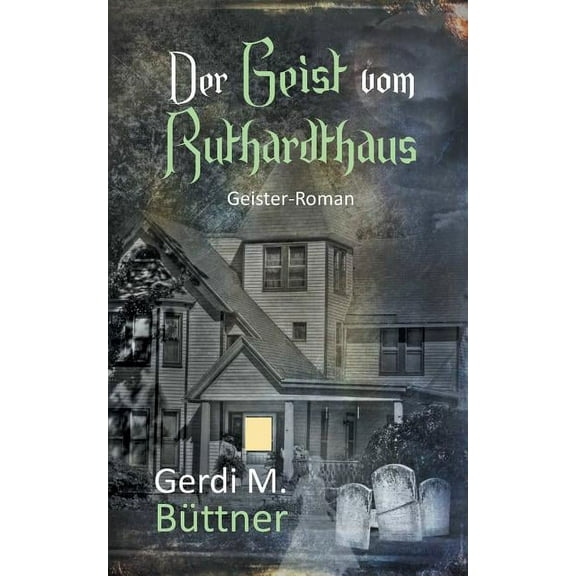 Der Geist vom Ruthardthaus: Geister-Roman, (Paperback)