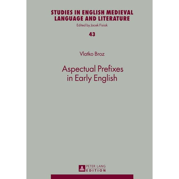 Studies in English Medieval Language and Literature: Aspectual Prefixes in Early English (Hardcover)