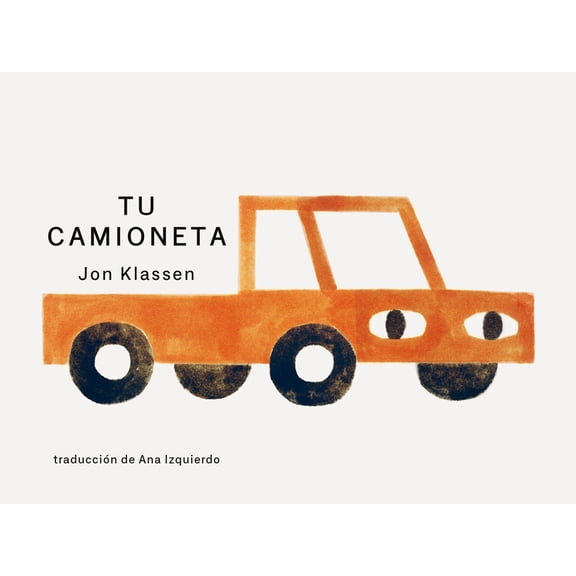 Tus Cosas Tu Camioneta: (Un Libro Ingenioso Con Arte Minimalista Que Explora La Pertenencia, La Imaginación Y La Perspectiva Para , (Board Book)