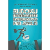 Sudoku estremamente impegnativo per adulti 242 rompicapi di logica da risolvere (Paperback)