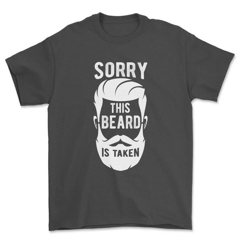 Mens Sorry This Beard Is Taken Shirt Valentines Day Gift For Him T-Shirt