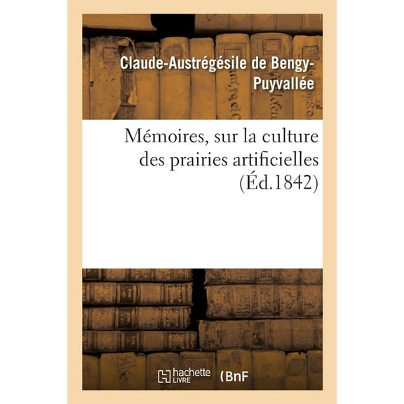 Mémoires, Sur La Culture Des Prairies Artificielles (Paperback)