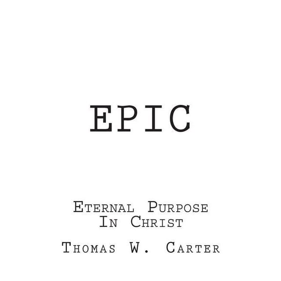 Epic: Eternal Purpose In Christ