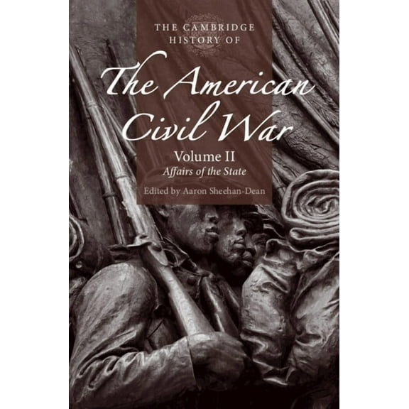 Cambridge History of the American Civil  The Cambridge History of the American Civil War: Volume 2, Affairs of the State, (Paperback)