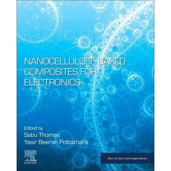 Micro and Nano Technologies Nanocellulose Based Composites for Electronics, (Paperback)