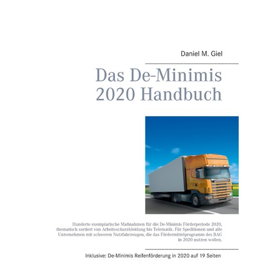 Das De-Minimis 2020 Handbuch: Hunderte exemplarische MaÃnahmen fÃ¼r die De-Minimis FÃ¶rderperiode 2020, thematisch sortier, (Paperback)