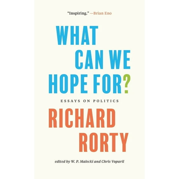 What Can We Hope For?: Essays on Politics, (Paperback)