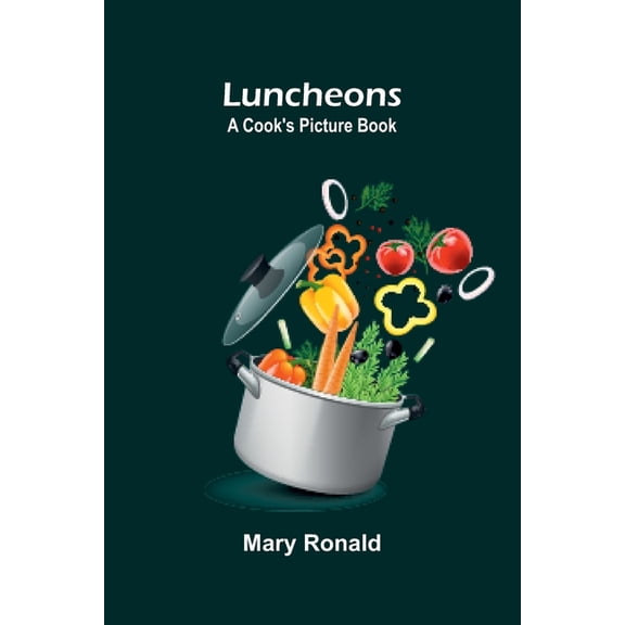 Luncheons: A Cook's Picture Book, (Paperback)