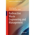 thumbnail image 1 of Radioactive Waste Engineering and Management (An Advanced Course in Nuclear Engineering), 1 of 3