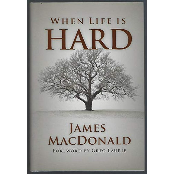 Pre-Owned When Life Is Hard (Hardcover) 0802458718 9780802458711