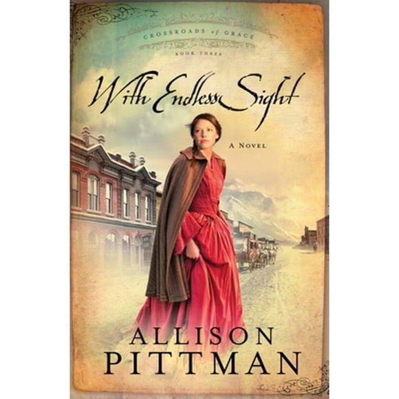Pre-Owned With Endless Sight (Paperback 9781601420121) by Allison K Pittman