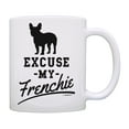 thumbnail image 1 of ThisWear Frenchie Mom Gift French Bulldog Mug Excuse My Frenchie French Bulldog Funny Quote Coffee Mug, 1 of 4