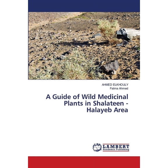 A Guide of Wild Medicinal Plants in Shalateen - Halayeb Area, (Paperback)