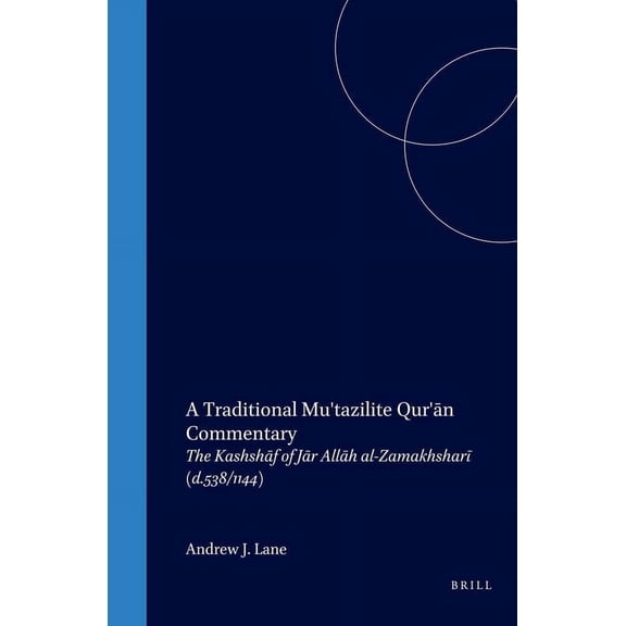 Texts and Studies on the Qurʾā A Traditional Mu'tazilite Qur'ān Commentary: The Kashshāf of Jār Allāh Al-Zamakhsharī (D.538/11, Book 2, (Paperback)