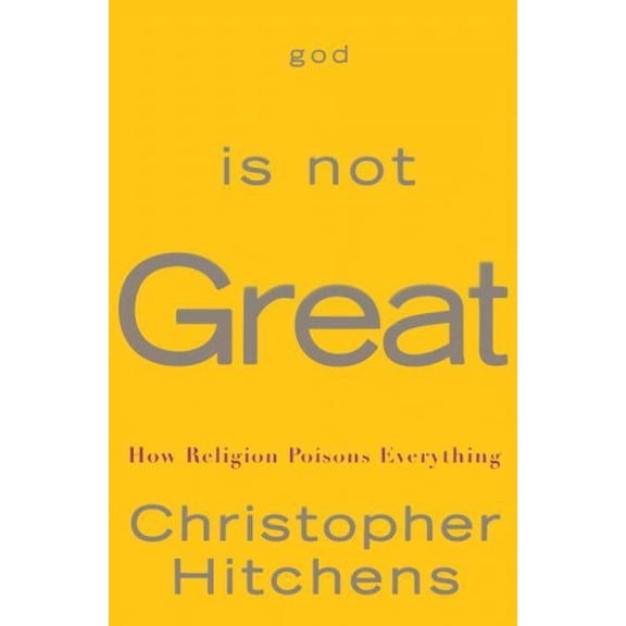 Pre-Owned God Is Not Great : How Religion Poisons Everything 9780446579803