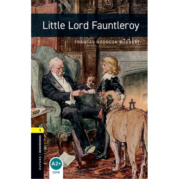 Oxford Bookworms Library: Little Lord Fauntleroy: Level 1: 400-Word Vocabulary, (Paperback)