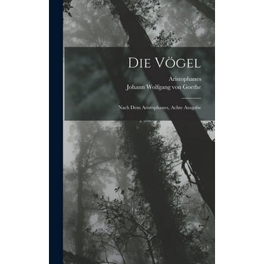 Die Vögel : Nach Dem Aristophanes, Achte Ausgabe (Hardcover)