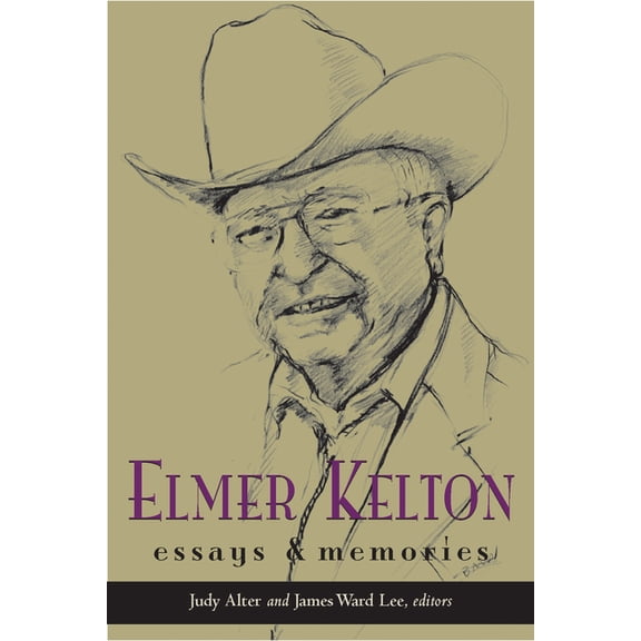 Elmer Kelton: Essays and Memories, (Paperback)