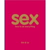 Sex : How to Do Everything