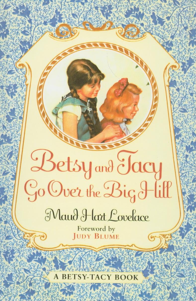 Betsy-Tacy Books (Prebound): Betsy And Tacy Go Over The Big Hill (Hardcover) - Walmart.com ...