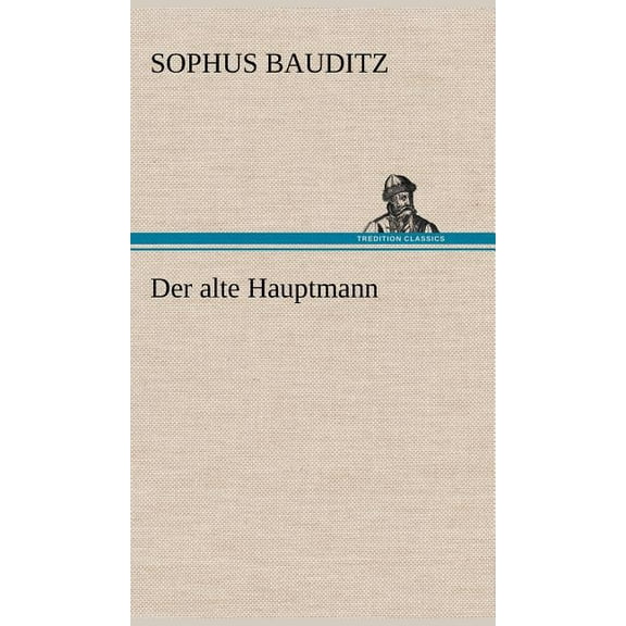 Der Alte Hauptmann (Hardcover)