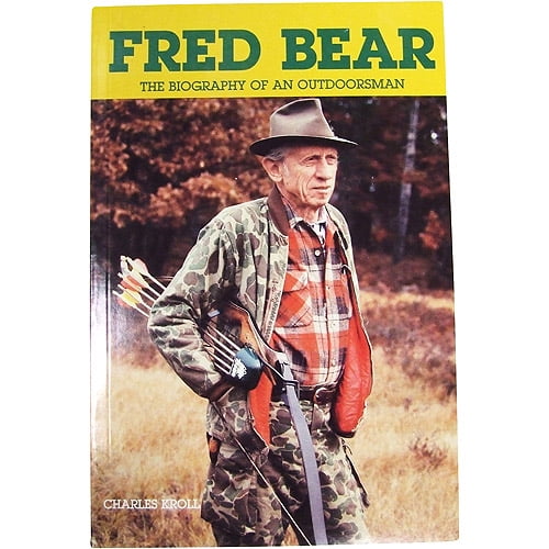 Bear Archery Fred Bear Biography