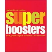 Super Boosters : Herb, Plant and Spice Extracts to Boost Health, Used [Paperback]