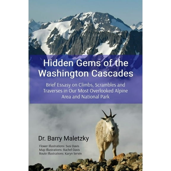 Hidden Gems of the Washington Cascades: Brief Essays on Climbs, Scrambles and Traverses in Our Most Overlooked Alpine Ar, (Paperback)