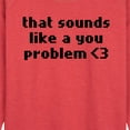 thumbnail image 2 of Instant Message - Sounds Like A You Problem - Women's Lightweight French Terry Pullover, 2 of 6