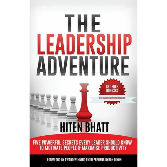 The Leadership Adventure: Five Powerful Secrets Every Leader Should Know to Motivate People & Maximise Productivity
