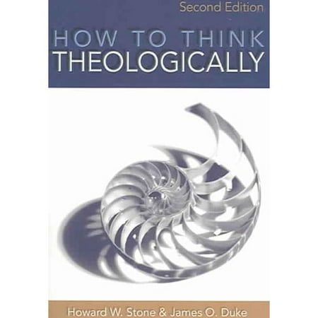 How to Think Theologically by Howard Stone