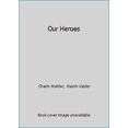 thumbnail image 1 of Pre-Owned Our Heroes (Hardcover) 0873068661 9780873068666, 1 of 1