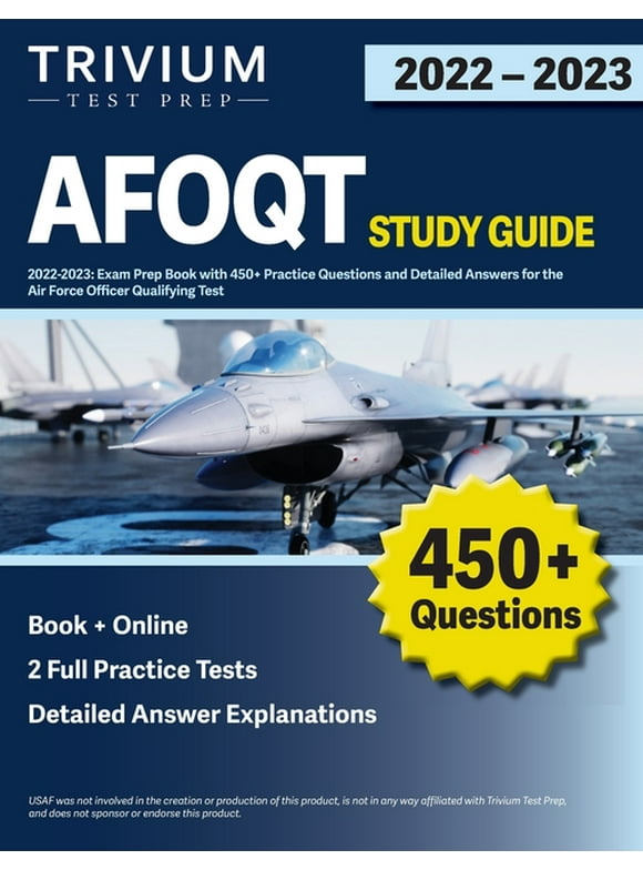AFOQT Study Guide 2022-2023: Exam Prep Book with 450+ Practice Questions and Detailed Answers for the Air Force Officer Qualifying Test (Paperback)