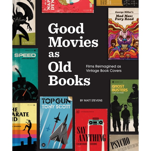 Good Movies as Old Books: Films Reimagined as Vintage Book Covers, (Hardcover)