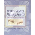 thumbnail image 2 of Broken Bodies, Healing Hearts: Reflections of a Hospital Chaplain, (Paperback), 2 of 2