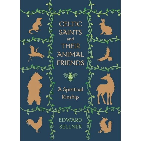 Celtic Saints and Their Animal Friends: A Spiritual Kinship, (Paperback)