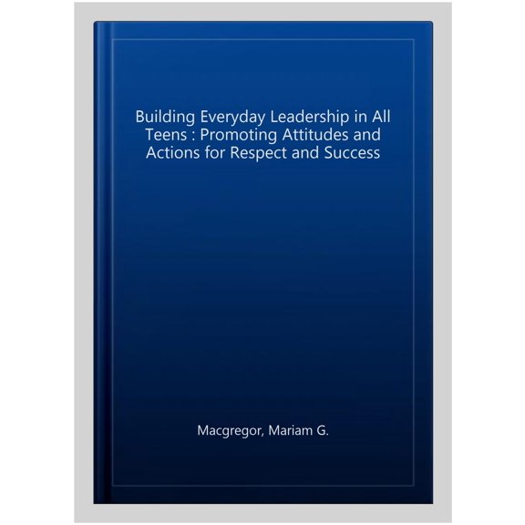 Pre-Owned Building Everyday Leadership in All Teens: Promoting Attitudes and Actions for Respect and Success (Free Spirit Professional(tm)) Paperback