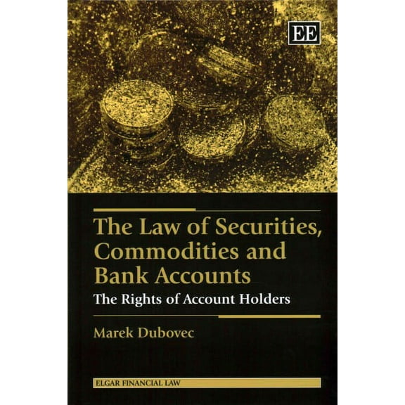 Law of Securities, Commodities and Bank Accounts : The Rights of Account Holders