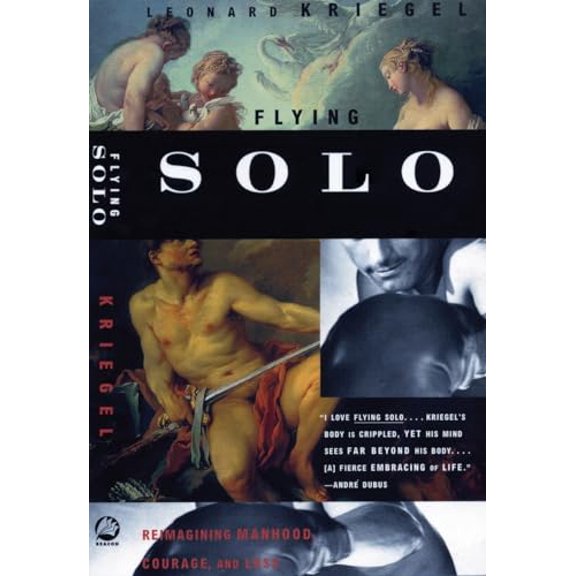 Pre-Owned Flying Solo: Reimagining Manhood, Courage, and Loss (Paperback) 0807072311 9780807072318