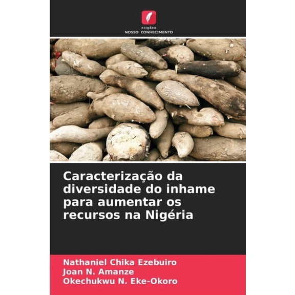 CaracterizaÃ§Ã£o da diversidade do inhame para aumentar os recursos na NigÃ©ria, (Paperback)