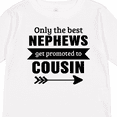 thumbnail image 4 of Inktastic Only the Best Nephews Get Promoted to Cousin Boys or Girls Long Sleeve Toddler T-Shirt, 4 of 5