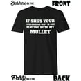 thumbnail image 3 of Men's "If She's Your Girlfriend Why is She Playing with My Mullet" Funny T-Shirt, 3 of 4