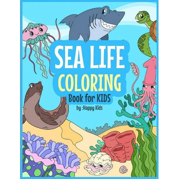 Sea Life Coloring Book For Kids : 31 Sea Life Coloring Sheets included (Paperback)