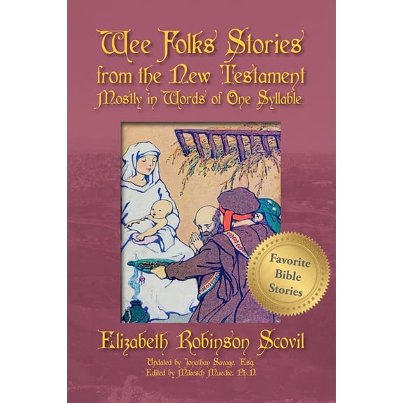 Wee Folks Stories from The New Testament Mostly in Words of One Syllable, (Paperback)